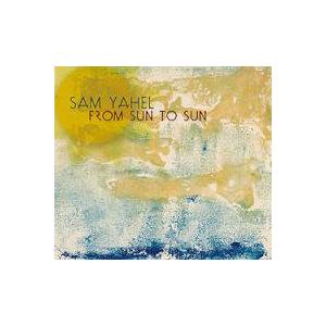 From Sun To Sun (Sam Yahel)