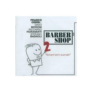 Barber Shop 2 - Novant'Anni Suonati! (Franco Cerri...