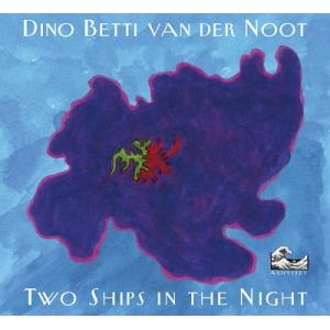 Two Ships In The Night (Dino Betti Van Der Noot)