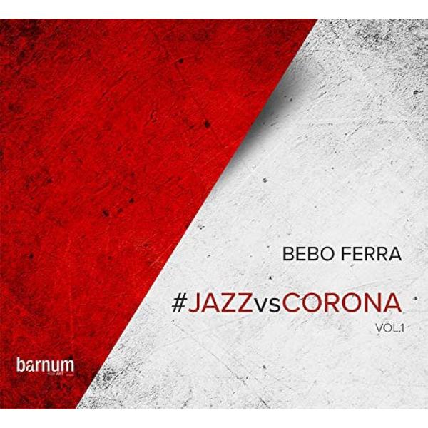 Jazz Vs. Corona Vol.1 (Bebo Ferra)