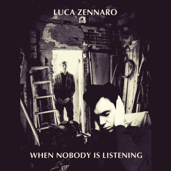 When Nobody Is Listening (Luca Zennaro)