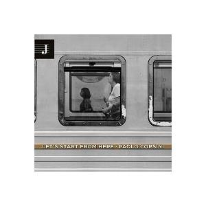 Let's Start From Here (Paolo Corsini Trio)