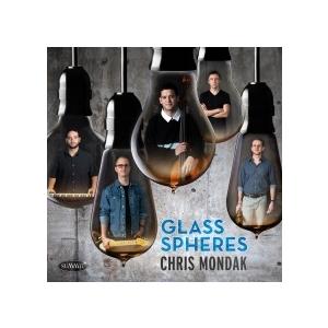 Glass Spheres (Chris Mondak)