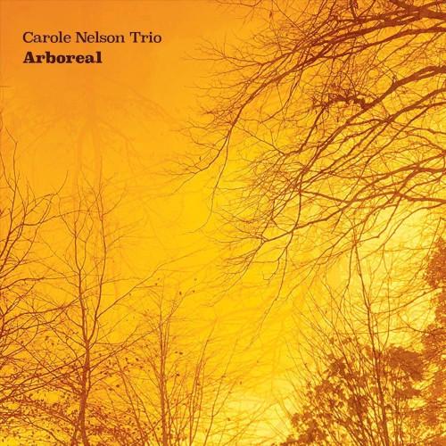 Arboreal (Carole Nelson Trio)