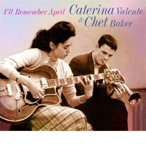 I'll Remember April (Digipack Editon) (Caterina Valente & Chet Baker)