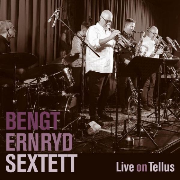 Live On Tellus (Bengt Ernryd Sextett)