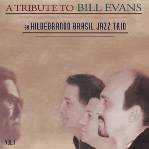 Tribute To Bill Evans (Hildebrando Brasil Jazz Tri...