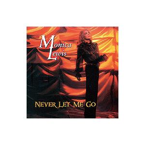 Never Let Me Go (Monica Lewis)