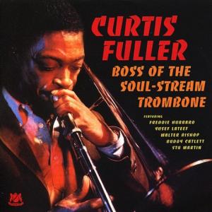 Boss Of The Soul-Stream Trombone (Curtis Fuller)