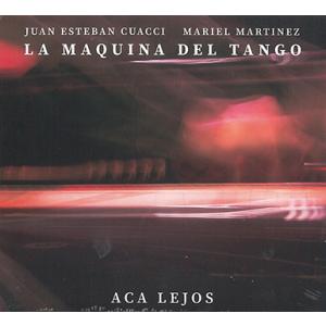La Maquina Del Tango (Juan Esteban Cuacci &amp; Mariel...