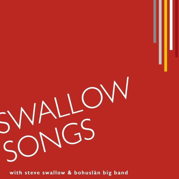 Swallow Songs (Steve Swallow &amp; Bohusl&amp;#228;n Big B...