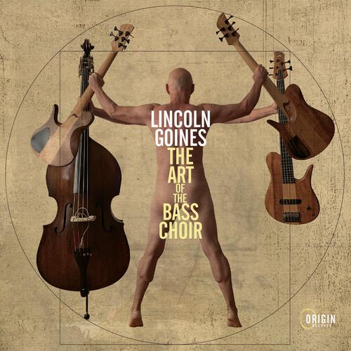 The Art Of The Bass Choir (Lincoln Goines)