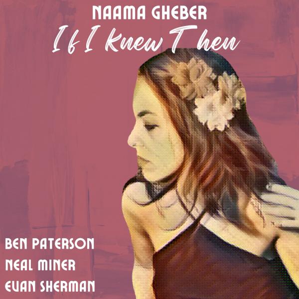 If I Knew Then (Naama Gheber)