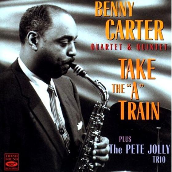 Take The A Train (Benny Carter Quartet &amp; Quintet p...