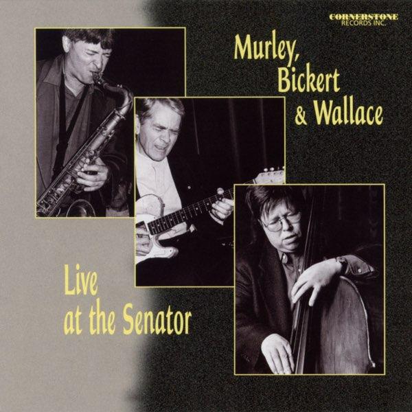 Live At The Senator (Mike Murley - Ed Bickert - St...