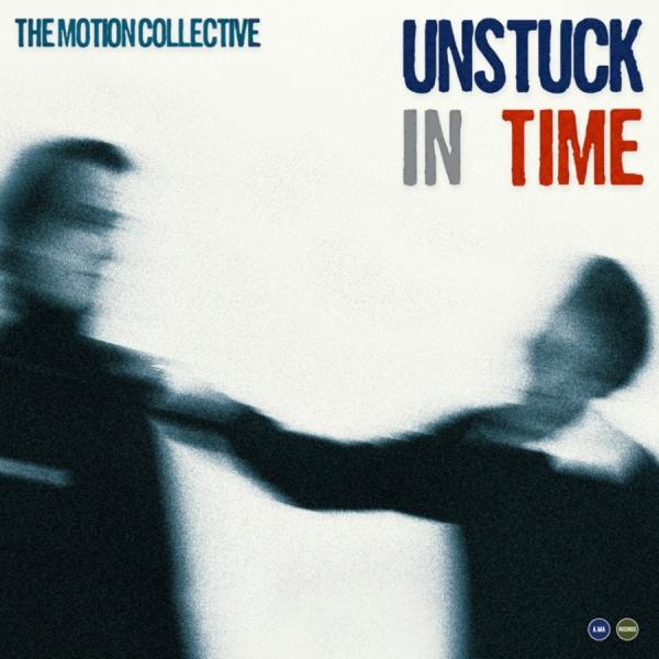 Unstuck In Time (The Motion Collective)