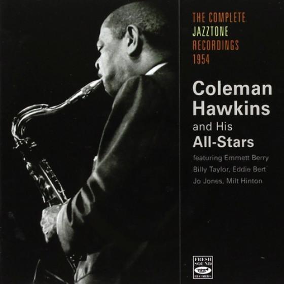 The Complete Jazztone Recordings 1954 (Coleman Haw...