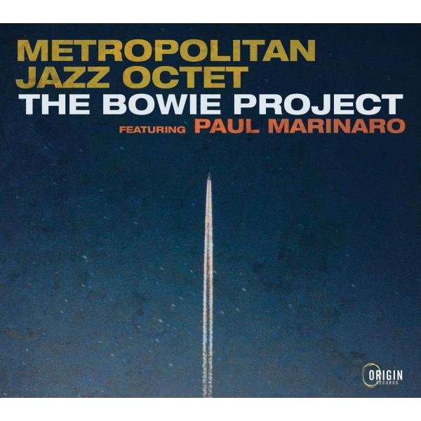 The Bowie Project (Metropolitan Jazz Octet Featuri...