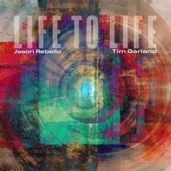 Life To Life (Tim Garland &amp;amp;amp; Jason Rebe...
