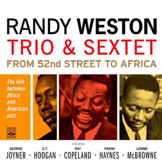 From 52nd Street To Africa (Randy Weston Trio &amp; Se...