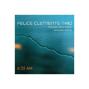 6:35 Am (Felice Clemente Trio)