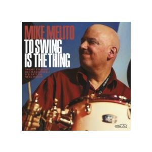 To Swing Is The Thing (Mike Melito)