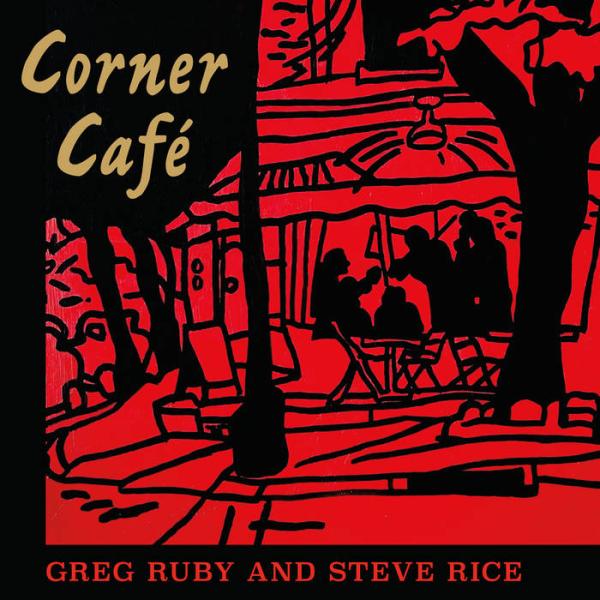 Corner Cafe (Greg Ruby And Steve Rice)