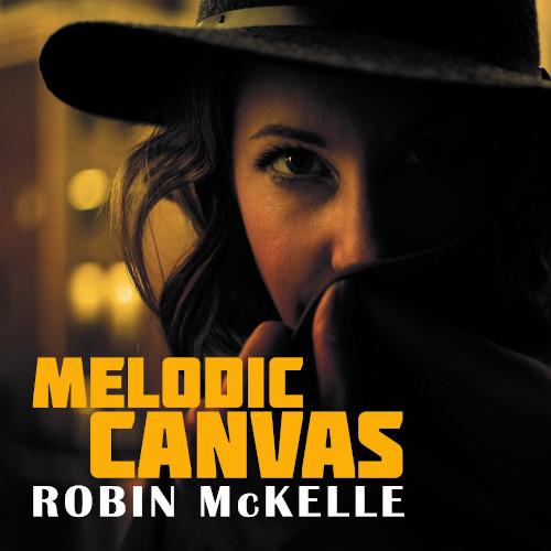 Melodic Canvas (Robin McKelle)