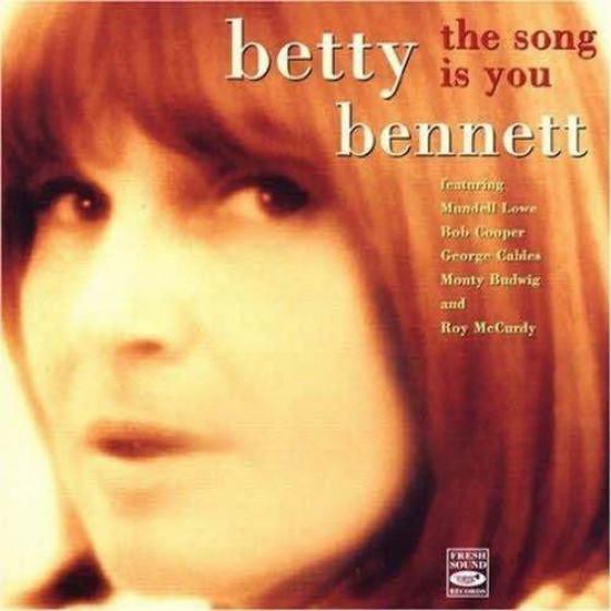 The Song Is You (Betty Bennett)