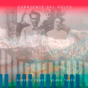 Corriente Del Golfo (Alberto Conde, Diana Tarin &amp; ...