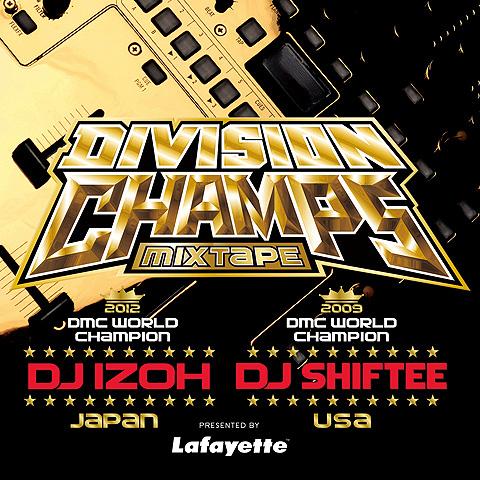 Lafayette ラファイエット DIVISON CHAMPS MIXTAPE / DJ IZOH...