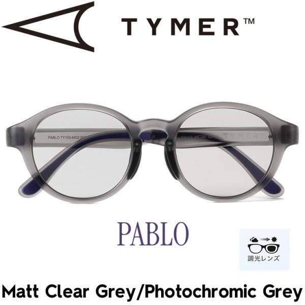 TYMER タイマー PABLO パブロ Matt Clear Grey/Photochromic ...