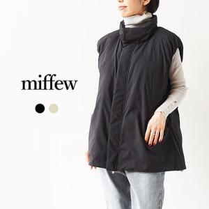 miffew（ミフュー） スタンドカラーダウンベスト FEW23WJK5112L 日本製