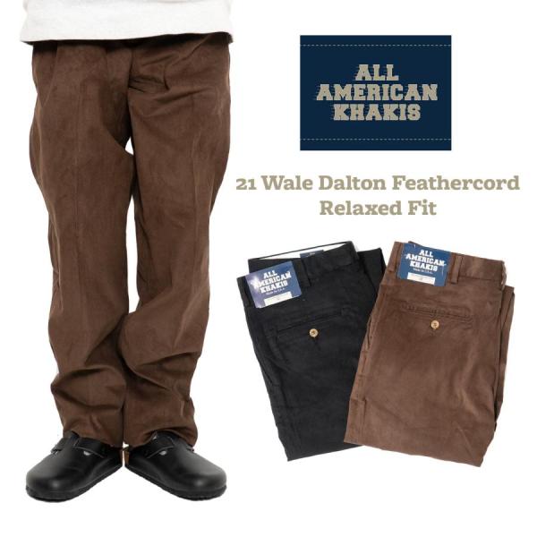 オールアメリカンカーキ ALL AMERICAN KHAKIS 21ウェル ダルトンフェザーコーデュ...