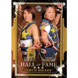 BBM 女子プロレスカード2011 TRUE HEART レギュラー 【HALL OF FAMEカード】 98 NEOマシンガンズ （宮崎有妃/ダニー・マウス）