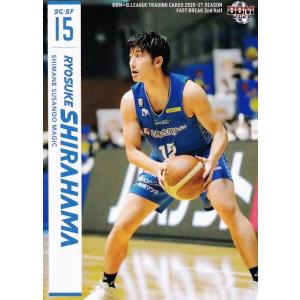 168 【白濱僚祐/島根スサノオマジック】BBM2021 B.LEAGUE2020-21 FAST ...