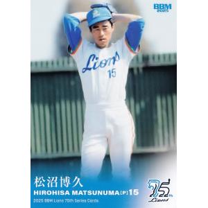 16 【渡辺久信】BBM 2025 ライオンズ75周年シリーズ Vol.1 レギュラー