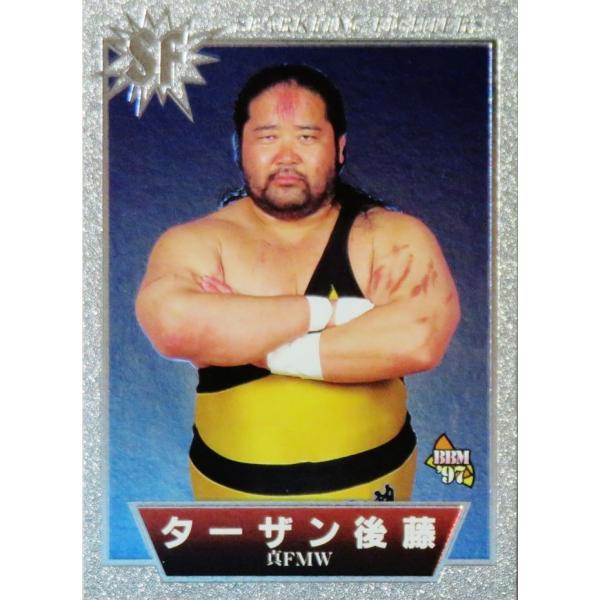 118 【ターザン後藤】BBM 1997 プロレスカード SPARKLING FIGHTERS レギ...
