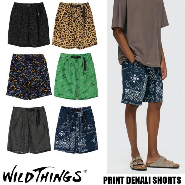 WILD THINGS PRINT DENALI SHORTS 全6色　ワイルドシングス プリント ...