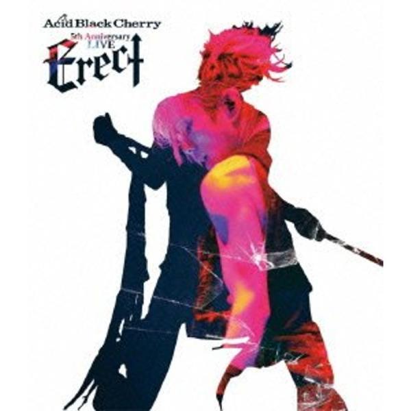 Acid Black Cherry 5th Anniversary Live “Erect&quot; (Bl...
