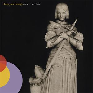 KEEP YOUR COURAGE【輸入盤】▼/ナタリー・マーチャント[CD]【返品種別A】｜joshin-cddvd