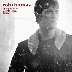 SOMETHING ABOUT CHRISTMAS TIME /ロブ トーマス