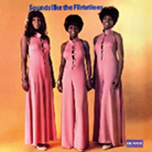 SOUNDS LIKE THE FLIRTATIONS /ザ フラーテイションズ