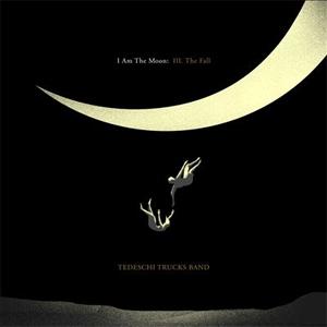 I AM THE MOON: III. THE FALL【輸入盤】▼/テデスキ・トラックス・バンド[...
