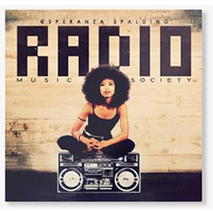 Esperanza Spalding エスペランザスパルディング / Radio Music Society