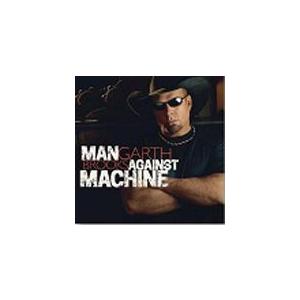 MAN AGAINST MACHINE【輸入盤】▼/GARTH BROOKS[CD]【返品種別A】｜joshin-cddvd