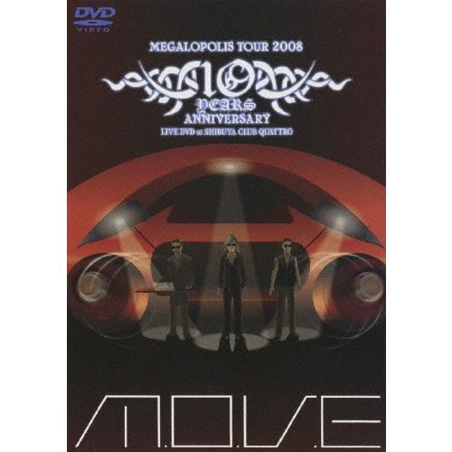 m.o.v.e 10 YEARS ANNIVERSARY MEGALOPOLIS TOUR 2008...