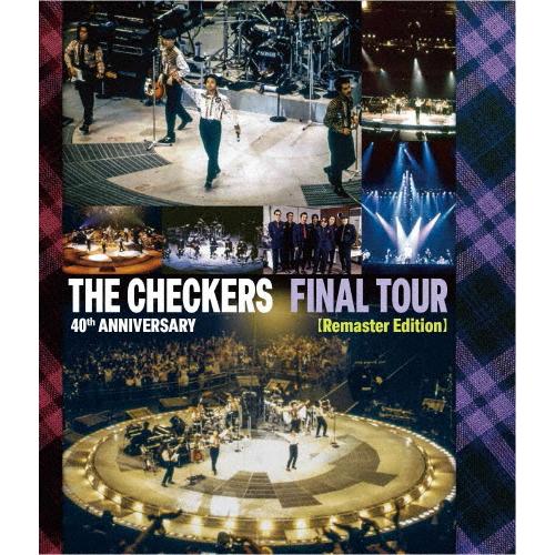 THE CHECKERS 40th ANNIVERSARY FINAL TOUR【Remaster ...