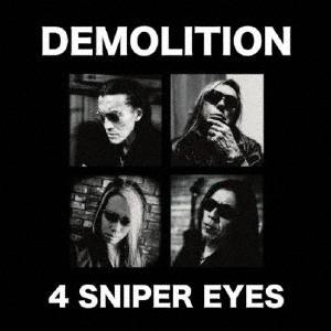4 SNIPER EYES/DEMOLITION[CD]【返品種別A】