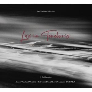 Lux in Tenebris/闇の中の光/若林かをり[CD]【返品種別A】｜joshin-cddvd